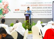 Buka Muscab Ikatan Bidan Indonesia Kota Banda Aceh, Ini Pesan Chek Zainal