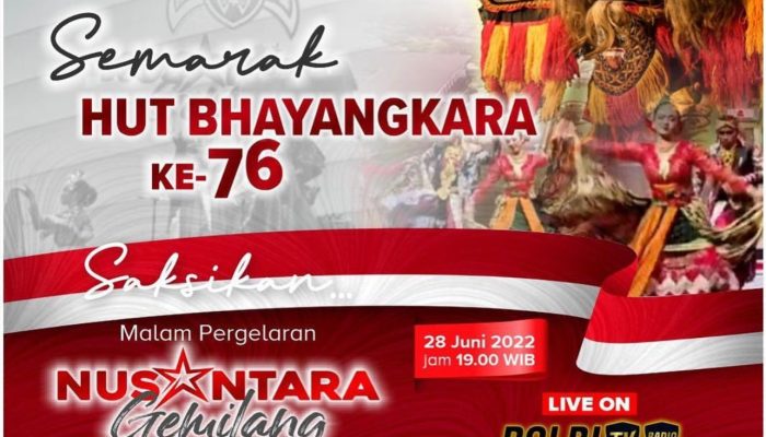 Polri Gelar Malam Pergelaran Nusantara Gemilang dalam rangka Menyambut Hari Bhayangkara ke 76
