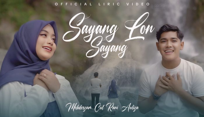 Mohderzam dan Cut Rani Auliza Rilis Single Sayang Lon Sayang, Sajikan Pesona Alam Aceh