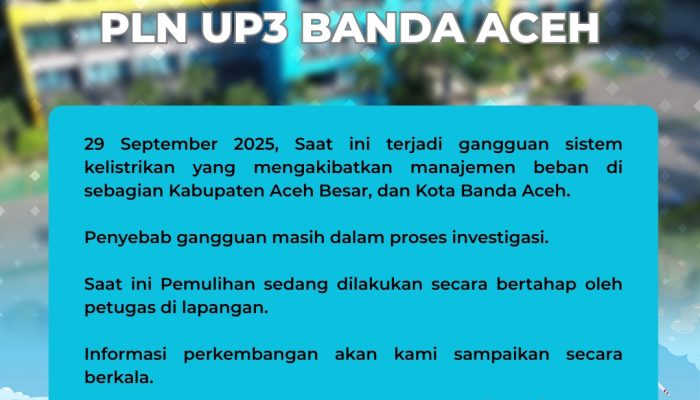 PLN UP3 Banda Aceh Masih Mecari Penyebab Gangguan Listrik di Aceh Besar dan Banda Aceh