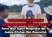 Tim Independen Internasional Tinjau Langsung Lokasi Bencana di Aceh