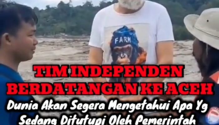 Tim Independen Internasional Tinjau Langsung Lokasi Bencana di Aceh